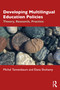 Developing Multilingual Education Policies (Theory, Research, Practice) by Michal Tannenbaum, Elana Shohamy, 9780367619886