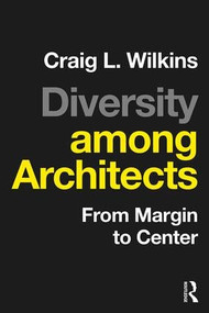 Diversity among Architects (From Margin to Center) by Craig Wilkins, 9781138900462