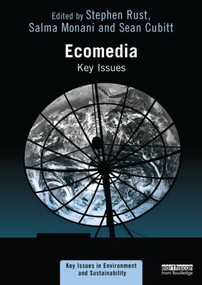 Ecomedia (Key Issues) - 9781138781559 by Stephen Rust, Salma Monani, Sean Cubitt, 9781138781559
