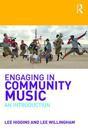 Engaging in Community Music (An Introduction) - 9781138638174 by Lee Higgins, Lee Willingham, 9781138638174