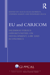 EU and CARICOM (Dilemmas versus Opportunities on Development, Law and Economics) - 9780367562335 by Alicia Elias Roberts, Stephen Hardy, Winfried Huck, 9780367562335