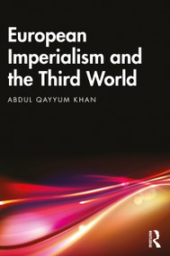 European Imperialism and the Third World by Abdul Qayyum Khan, 9781032455938