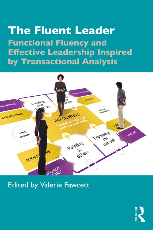 The Fluent Leader (Functional Fluency and Effective Leadership Inspired By Transactional Analysis) by Valerie Fawcett, 9781032385402