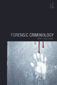 Forensic Criminology by Andy Williams, 9780415672689
