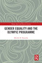 Gender Equality and the Olympic Programme by Michele K. Donnelly, 9781032416809