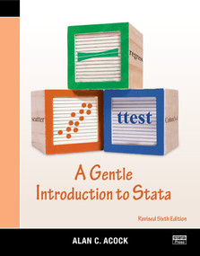 A Gentle Introduction to Stata, Revised Sixth Edition by Alan C. Acock, 9781597183673