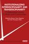 Institutionalizing Interdisciplinarity and Transdisciplinarity (Collaboration across Cultures and Communities) by Bianca Vienni-Baptista, Julie Thompson Klein, 9780367654344