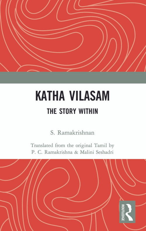 Katha Vilasam (The Story Within) by S Ramakrishnan, P.C Ramakrishna, Malini Seshadri, 9781032162461