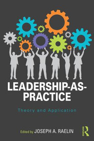 Leadership-as-Practice (Theory and Application) - 9781138924864 by Joseph Raelin, 9781138924864