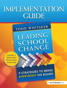 Leading School Change (9 Strategies to Bring Everybody on Board (Study Guide)) by Todd Whitaker, 9781596671362