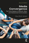 Media Convergence (The Three Degrees of Network, Mass, and Interpersonal Communication) by Klaus Bruhn Jensen, 9781032058757
