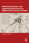 Political Economy and Imperial Governance in Eighteenth-Century Britain by Heather Welland, 9781032012032