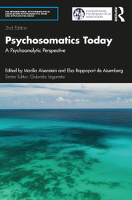 Psychosomatics Today (A Psychoanalytic Perspective) - 9781032106618 by Marilia Aisenstein, Elsa Rappoport De Aisemberg, 9781032106618