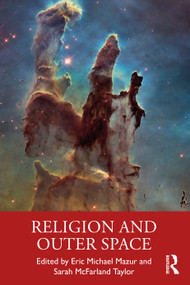 Religion and Outer Space - 9780367542276 by Eric Michael Mazur, Sarah McFarland Taylor, 9780367542276