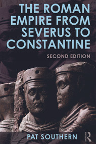 The Roman Empire from Severus to Constantine - 9780415738088 by Patricia Southern, 9780415738088