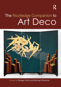 The Routledge Companion to Art Deco by Bridget Elliott, Michael Windover, 9780367619688