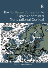 The Routledge Companion to Expressionism in a Transnational Context by Isabel Wünsche, 9780367619732