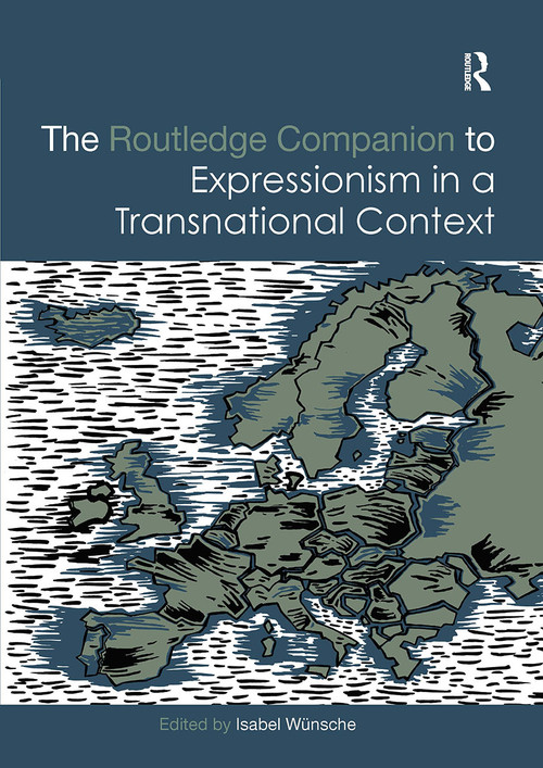 The Routledge Companion to Expressionism in a Transnational Context by Isabel Wünsche, 9780367619732