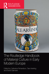 The Routledge Handbook of Material Culture in Early Modern Europe - 9781032097633 by Catherine Richardson, Tara Hamling, David Gaimster, 9781032097633