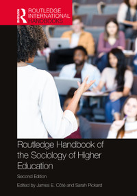 Routledge Handbook of the Sociology of Higher Education by James E. Côté, Sarah Pickard, 9781032201542
