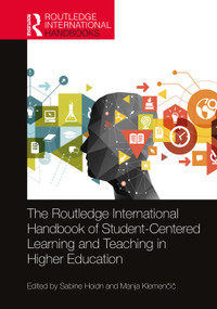 The Routledge International Handbook of Student-Centered Learning and Teaching in Higher Education by Sabine Hoidn, Manja Klemenčič, 9780367497965