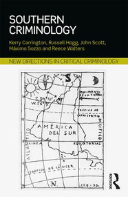 Southern Criminology - 9781138721302 by Kerry Carrington, Russell Hogg, John Scott, Máximo Sozzo, Reece Walters, 9781138721302