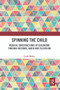 Spinning the Child (Musical Constructions of Childhood through Records, Radio and Television) - 9780367554330 by Liam Maloy, 9780367554330