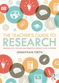 The Teacher's Guide to Research (Engaging with, Applying and Conducting Research in the Classroom) - 9781138336278 by Jonathan Firth, 9781138336278