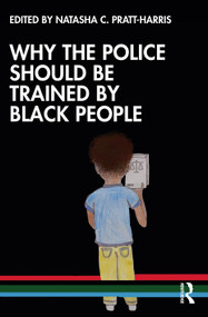 Why the Police Should be Trained by Black People by Natasha C. Pratt-Harris, 9780367684136