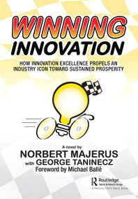 Winning Innovation (How Innovation Excellence Propels an Industry Icon Toward Sustained Prosperity) by Norbert Majerus, George Taninecz, 9781032139890