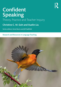 Confident Speaking (Theory, Practice and Teacher Inquiry) - 9780367211011 by Christine C. M. Goh, Xuelin Liu, 9780367211011