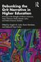 Debunking the Grit Narrative in Higher Education by Angela M. Locks, Rocío Mendoza, Deborah Faye Carter, 9781032358154