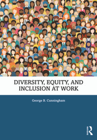 Diversity, Equity, and Inclusion at Work - 9781032536835 by George B. Cunningham, 9781032536835