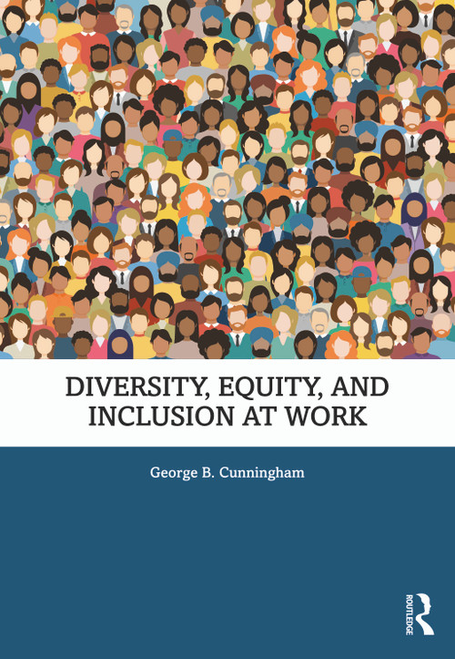 Diversity, Equity, and Inclusion at Work - 9781032536835 by George B. Cunningham, 9781032536835