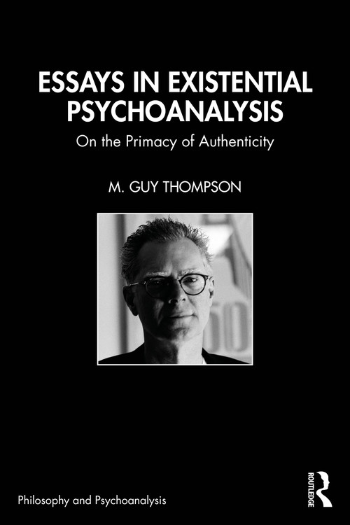 Essays in Existential Psychoanalysis (On the Primacy of Authenticity) by M. Guy Thompson, 9781032551234