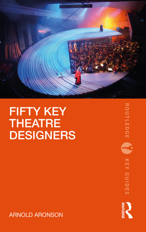 Fifty Key Theatre Designers by Arnold Aronson, 9780367229993
