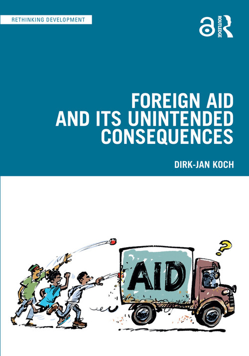 Foreign Aid and Its Unintended Consequences by Dirk-Jan Koch, 9781032412146