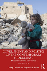 Government and Politics of the Contemporary Middle East (Discontinuity and Turbulence) by Tareq Y. Ismael, Jacqueline S. Ismael, 9781032052540