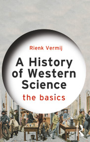 A History of Western Science (The Basics) by Rienk Vermij, 9781032346502