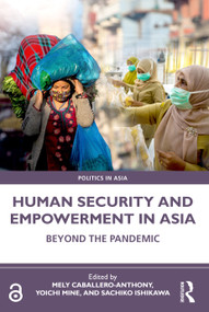 Human Security and Empowerment in Asia (Beyond the Pandemic) - 9781032554426 by Mely Caballero-Anthony, Yoichi Mine, Sachiko Ishikawa, 9781032554426