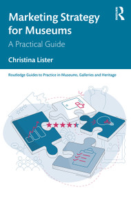 Marketing Strategy for Museums (A Practical Guide) - 9781032313153 by Christina Lister, 9781032313153