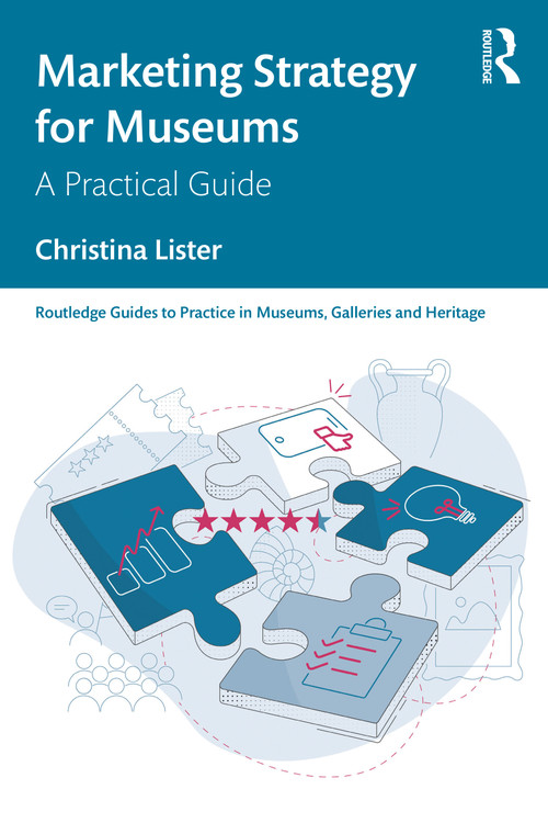 Marketing Strategy for Museums (A Practical Guide) - 9781032313153 by Christina Lister, 9781032313153