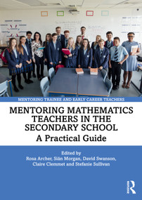 Mentoring Mathematics Teachers in the Secondary School (A Practical Guide) by Rosa Archer, Siân Morgan, David Swanson, Claire Clemmet, Stef Sullivan, 9780367361372