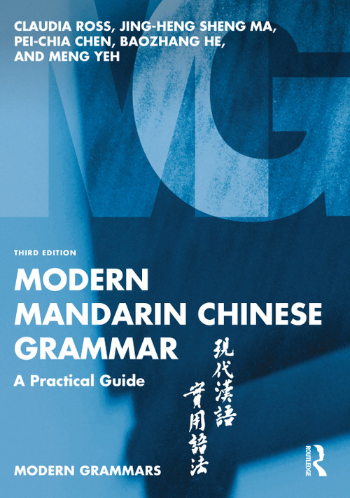 Modern Mandarin Chinese Grammar (A Practical Guide) - 9781032370507 by Claudia Ross, Jing-heng Sheng Ma, Pei-Chia Chen, Baozhang He, Meng Yeh, 9781032370507