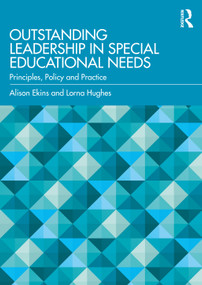 Outstanding Leadership in Special Educational Needs (Principles, Policy and Practice) - 9780367471156 by Alison Ekins, Lorna Hughes, 9780367471156