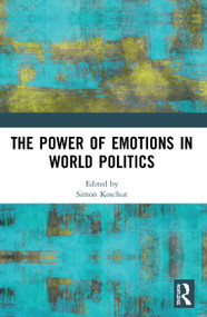 The Power of Emotions in World Politics - 9780367347246 by Simon Koschut, 9780367347246