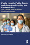 Public Health, Public Trust and American Fragility in a Pandemic Era (The Critical Role of Health Care Professionals) - 9781032547060 by Norbert Goldfield, 9781032547060
