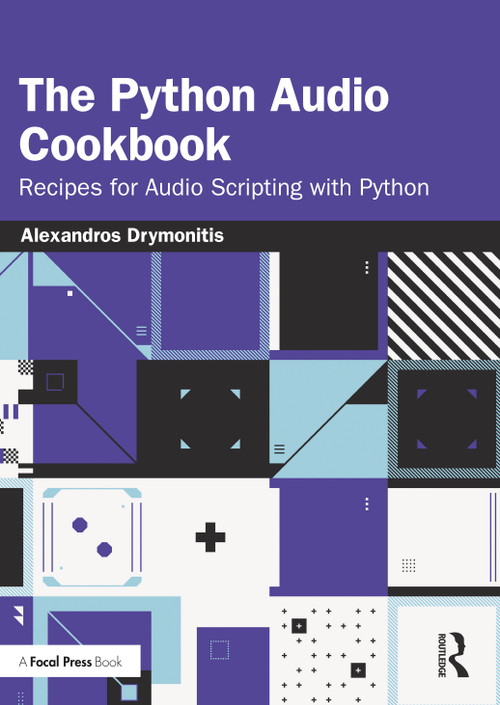 The Python Audio Cookbook (Recipes for Audio Scripting with Python) by Alexandros Drymonitis, 9781032480114