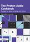 The Python Audio Cookbook (Recipes for Audio Scripting with Python) by Alexandros Drymonitis, 9781032480114