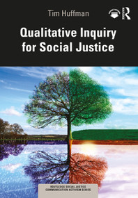 Qualitative Inquiry for Social Justice - 9780367567651 by Tim Huffman, 9780367567651